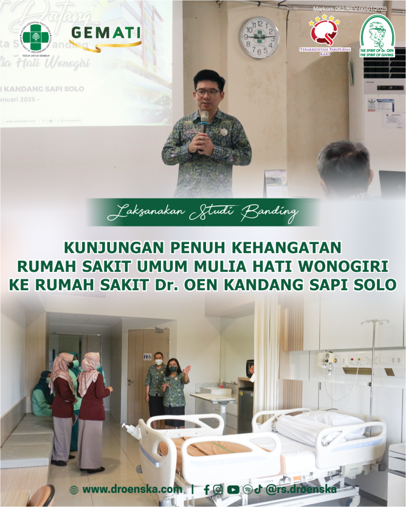 LAKSANAKAN STUDI BANDING: KUNJUNGAN PENUH KEHANGATAN RUMAH SAKIT UMUM MULIA HATI WONOGIRI KE RUMAH SAKIT Dr. OEN KANDANG SAPI SOLO