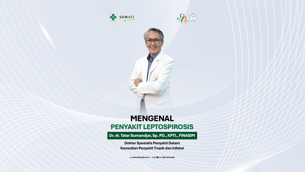 Mengenal Penyakit Leptospirosis | Dr. dr. Tatar Sumandjar, Sp. PD., KPTI., FINASIM