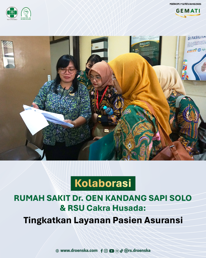 Kolaborasi RUMAH SAKIT Dr. OEN KANDANG SAPI SOLO & RSU Cakra Husada: Tingkatkan Layanan Pasien Asuransi